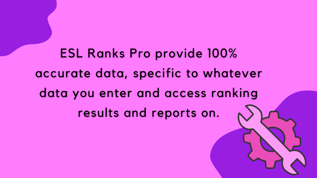 ESL Ranks Pro provide 100% accurate data