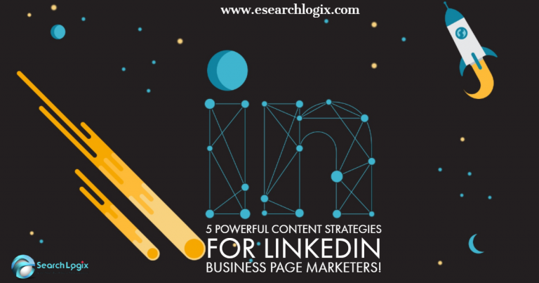 5 Powerful Content Strategies for LinkedIn Business Page Marketers Should Follow