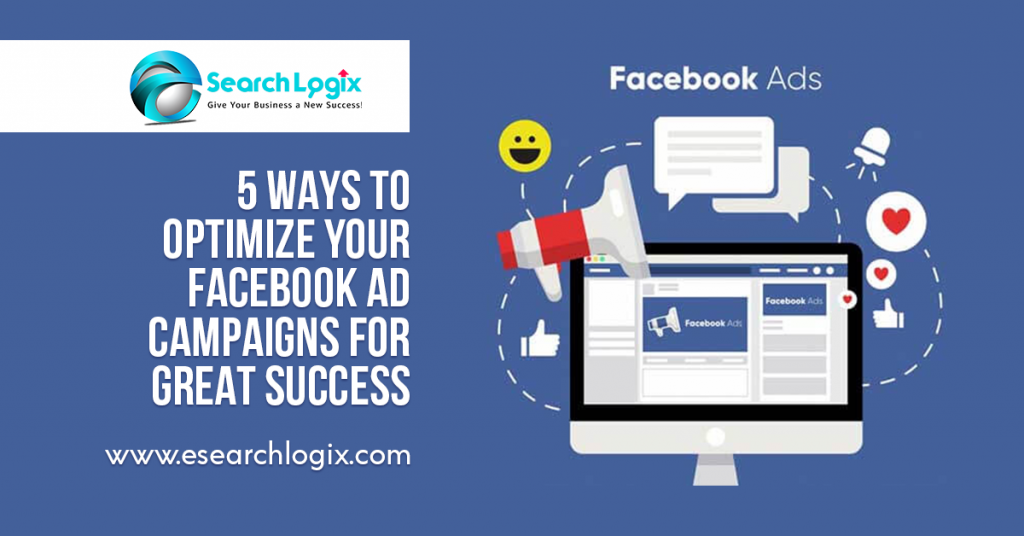 Uploaded To5 Ways to Optimize Your Facebook Ad Campaigns for Great Success