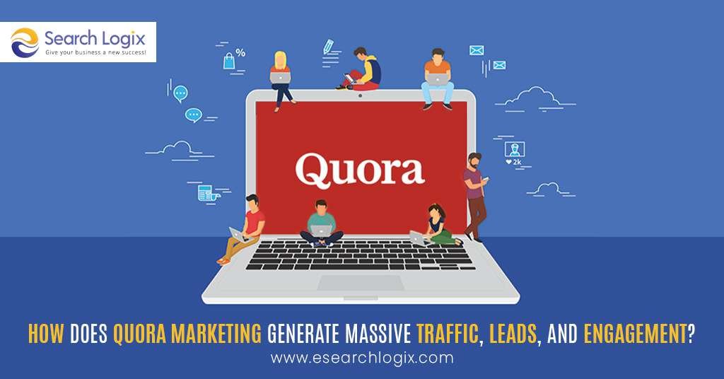 How Does Quora Marketing Generate Massive Traffic, Leads, and Engagement?