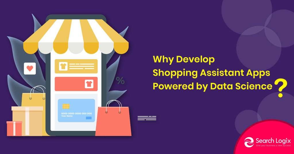 Why Develop Shopping Assistant Apps Powered by Data Science?