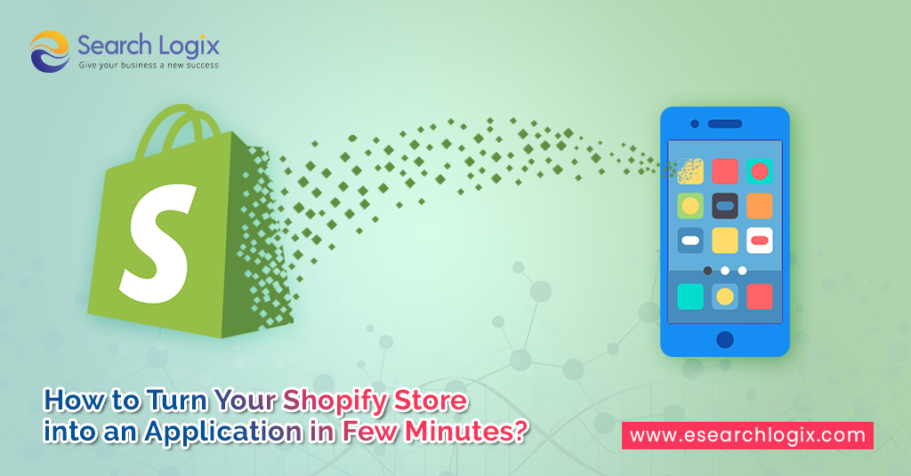 How to Turn Your Shopify Store into an Application in Few Minutes?