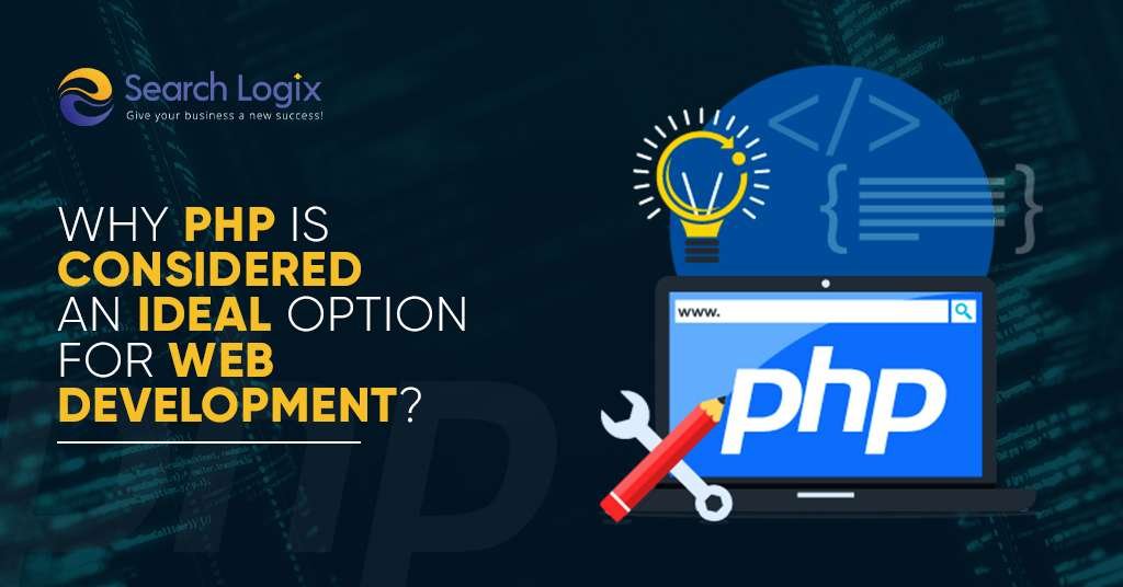 Why PHP is Considered an Ideal Option for Web Development?