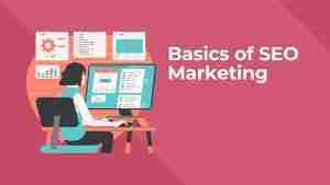 Basics of SEO Marketing  