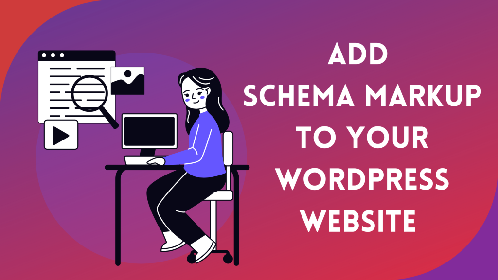 How to Add Schema Markup to Your WordPress Website