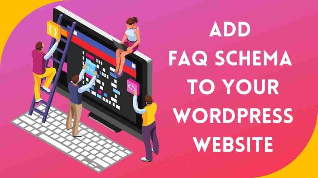 How to Add FAQ Schema to Your WordPress Website