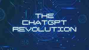 ChatGPT Revolution