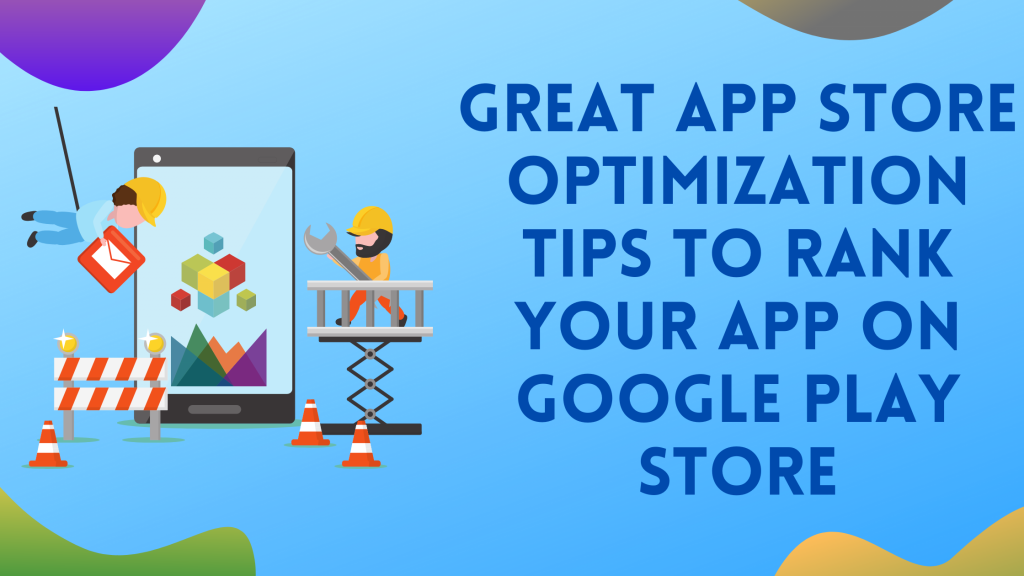ASO Tips to Rank Your App on Google Play Store
