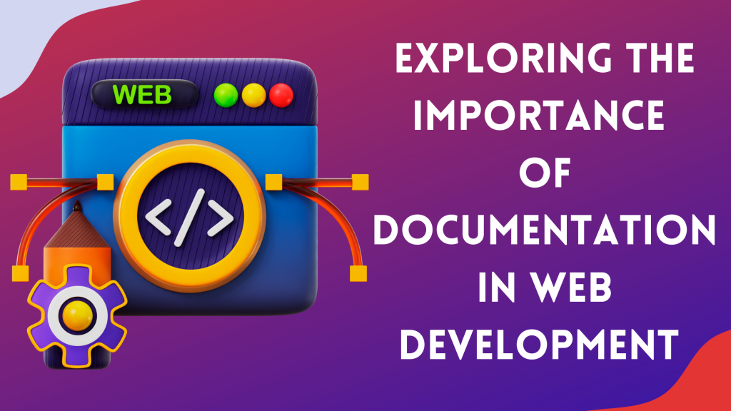 Exploring the Importance of Documentation in Web Development