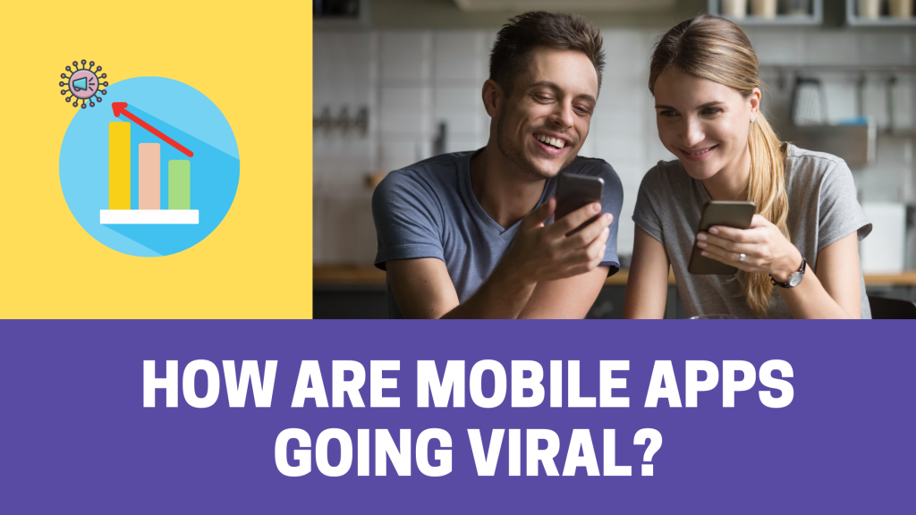 How Mobile Apps Go Viral