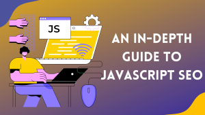 Guide to JavaScript SEO