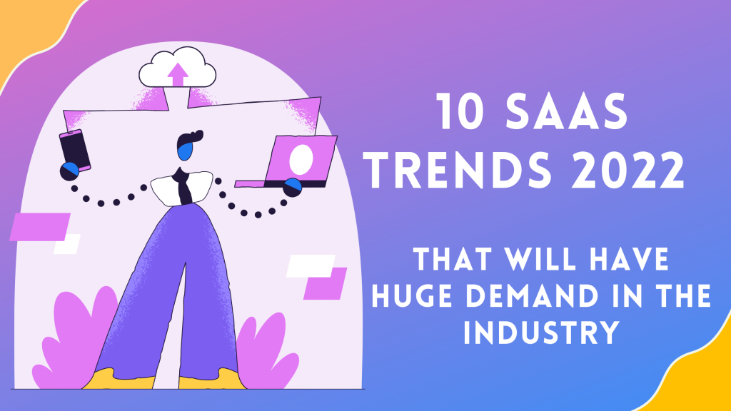 10 SaaS Trends Huge Demanded In The Industry