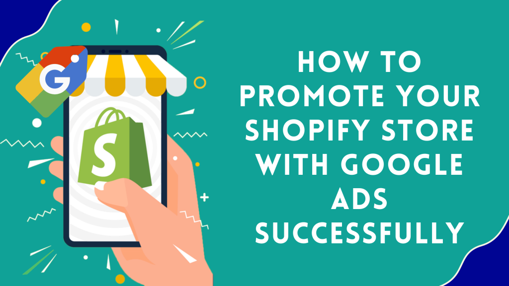 Promote Your Shopify Store with Google Ads