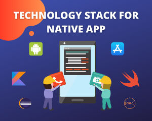 Technology Stacks for Native App