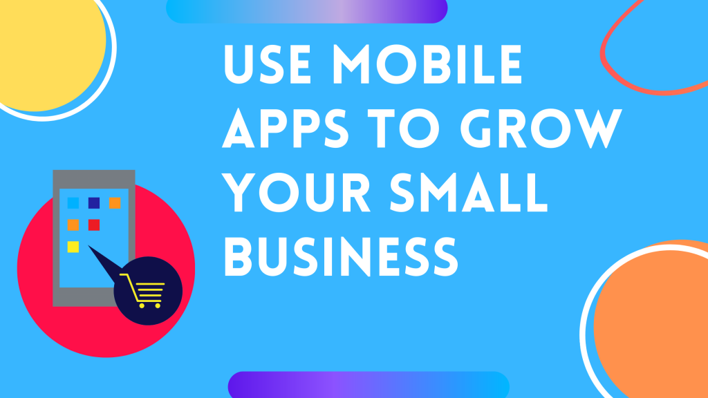 Use Mobile App for Small Business Growth