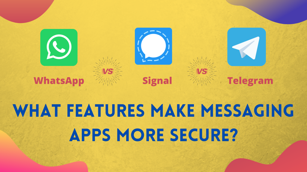 Whatsapp Signal Telegram Make Messaging Apps More Secure
