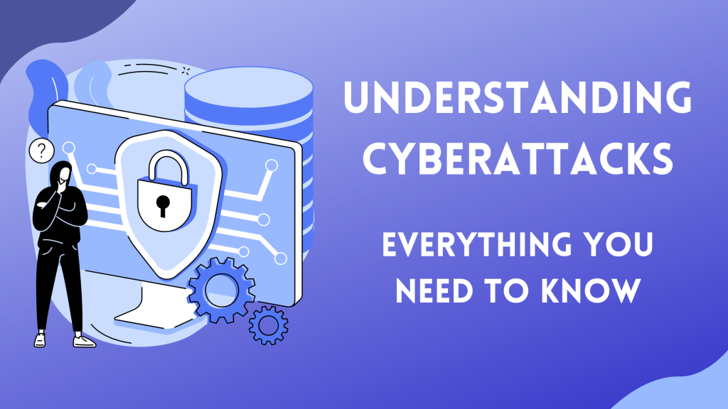 Understanding Cyberattacks