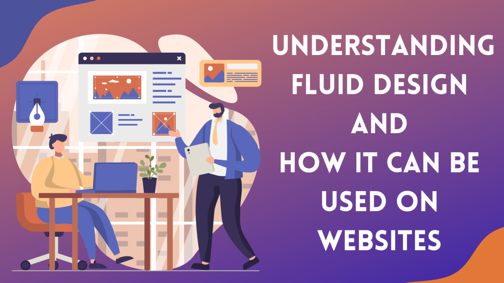 Understanding Fluid Design and How It Can Be Used on Websites
