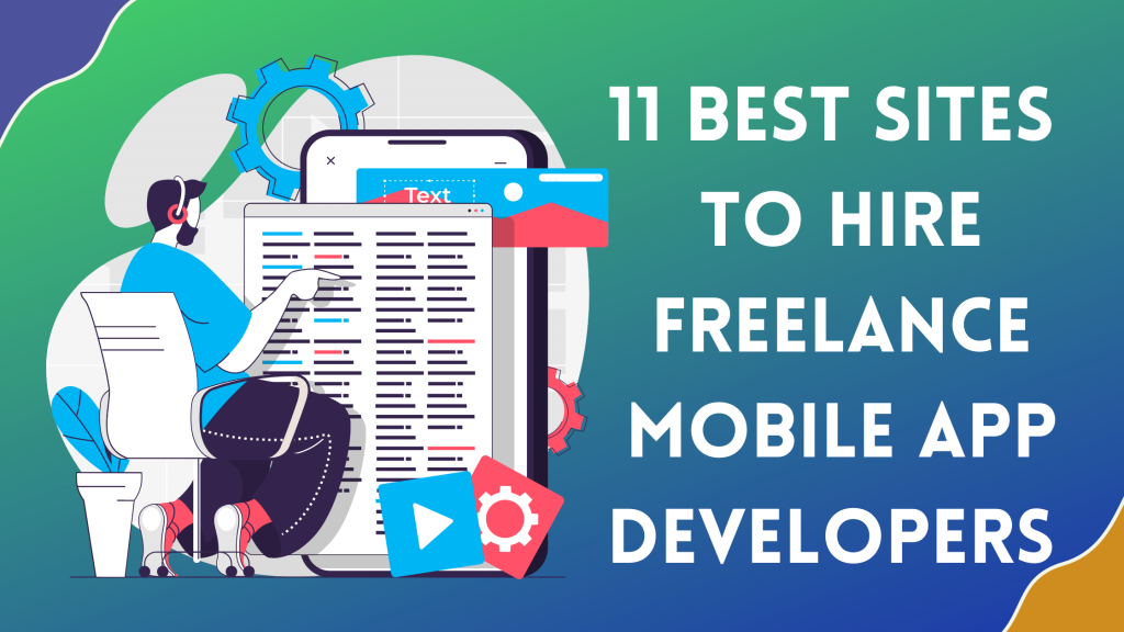 11 Best Sites to Hire Freelance Mobile App Developers