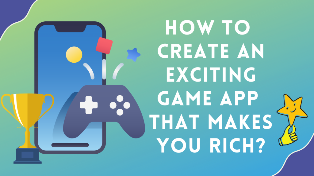 Create an Exciting Game App