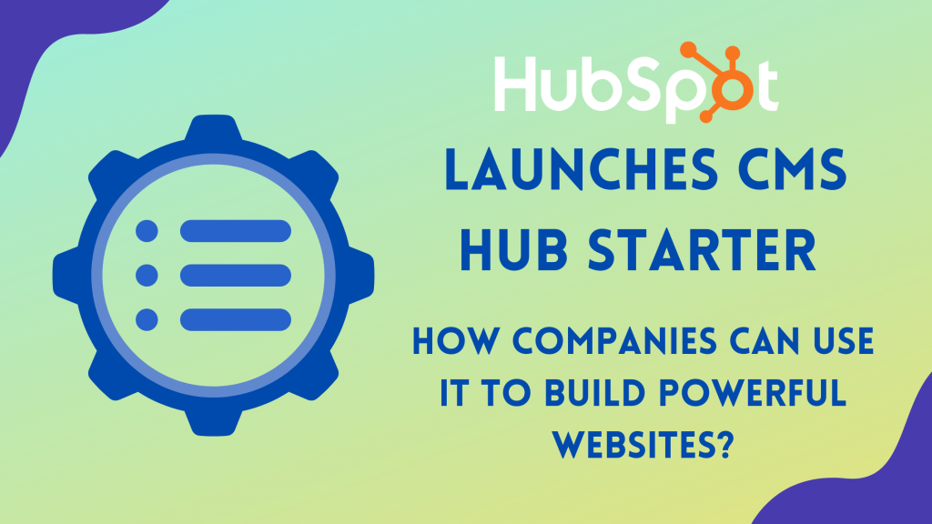 HubSpot Launches CMS Hub Starter