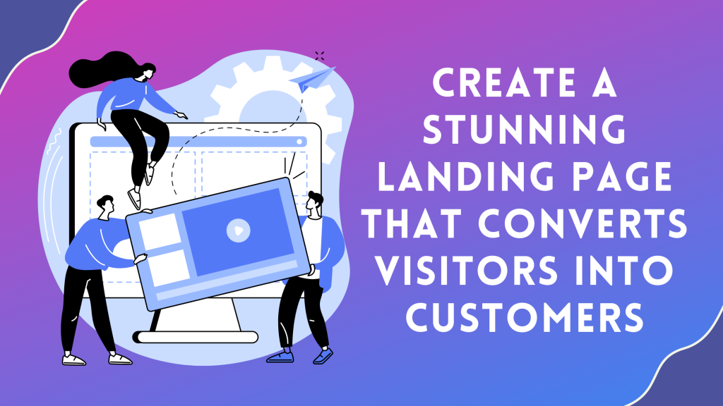 Landing Page That Converts Visitors into Customers