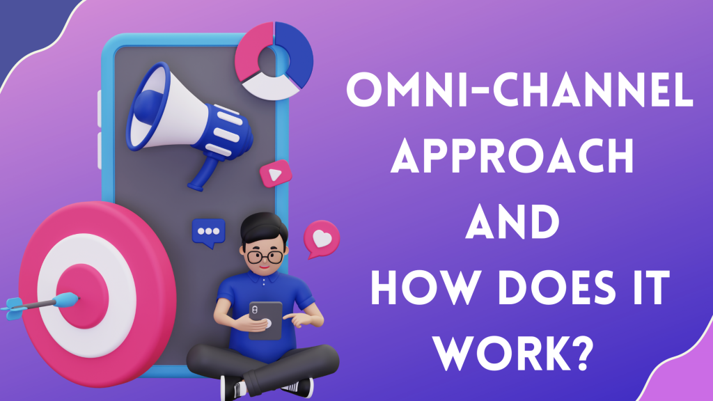 Omni-Channel Approach