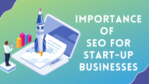 Importance of SEO for Start-up Businesses