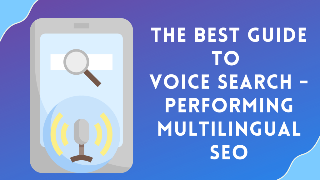 Voice Search - Performing Multilingual SEO