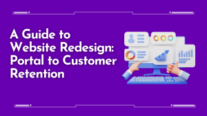 Website Redesign Portal to Customer Retention