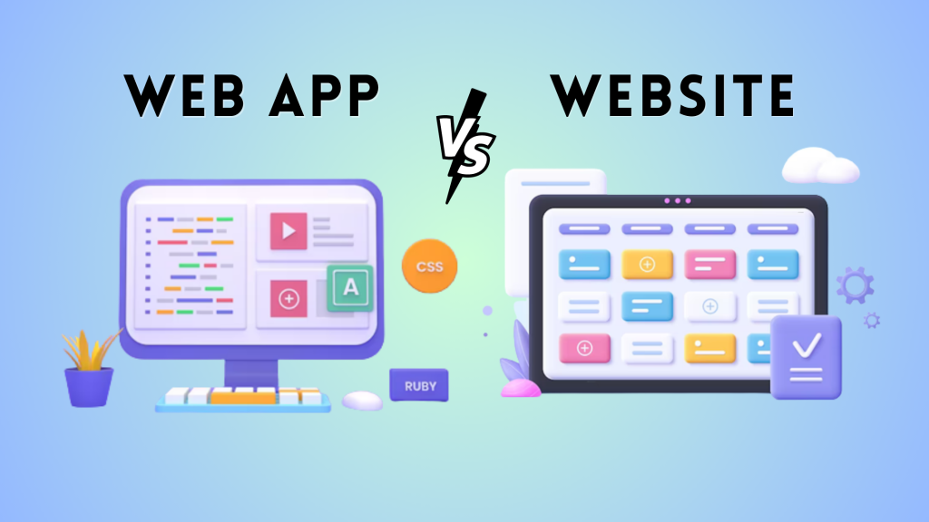 What Does Your Business Need - A Web App or a Website